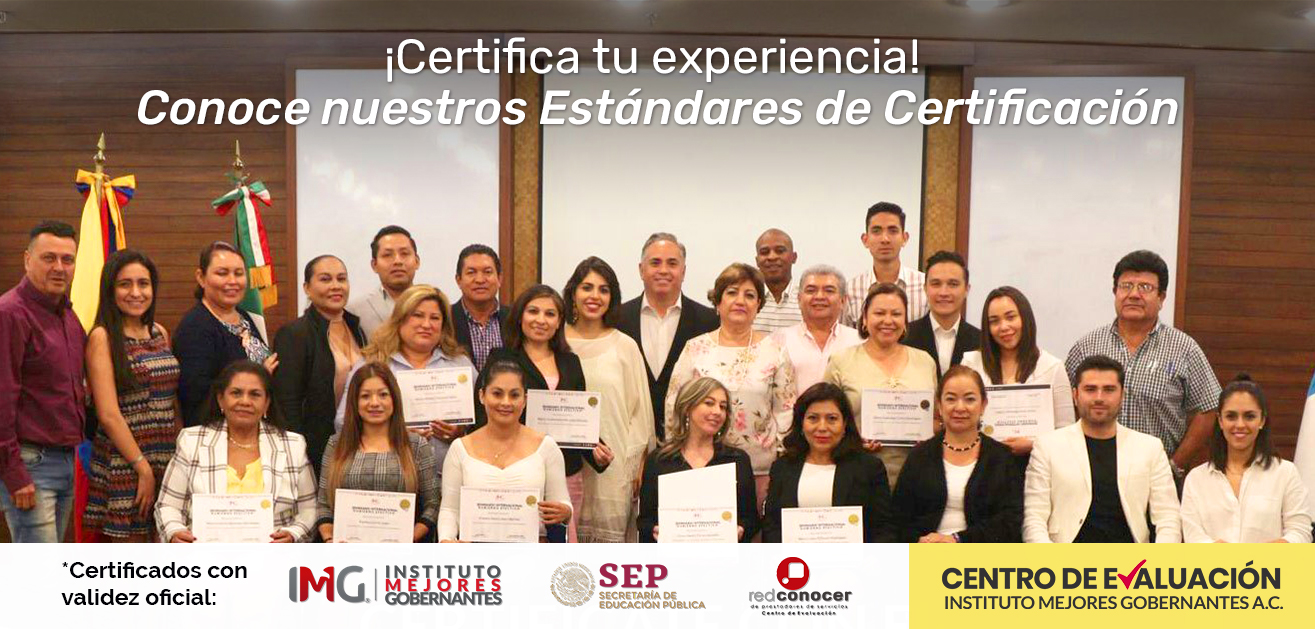 ¡Certifica tu experiencia y mejora tu economía! - Únete al Centro de Evaluación del Instituto Mejores Gobernantes